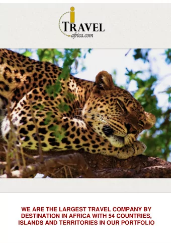 WE ARE THE LARGEST TRAVEL COMPANY BY  DESTINATION IN AFRICA WITH 54 COUNTRIES,  ISLANDS AND