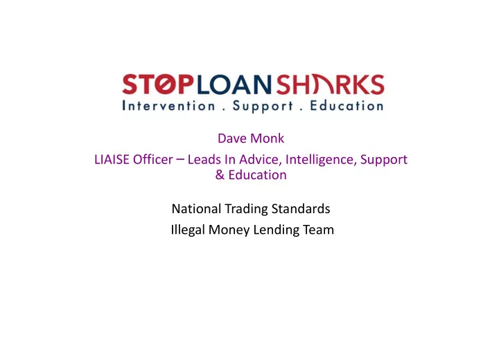 dave monk liaise officer leads in advice intelligence