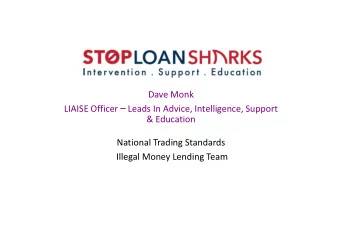 Dave Monk LIAISE Officer  Leads In Advice, Intelligence, Support  &amp; Education  National