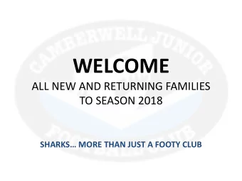 WELCOME  ALL NEW AND RETURNING FAMILIES  TO SEASON 2018  SHARKS MORE THAN JUST A FOOTY CLUB