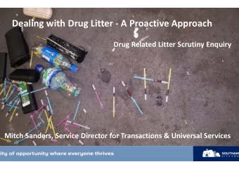 Dealing with Drug Litter - A Proactive Approach  Drug Related Litter Scrutiny Enquiry  Mitch