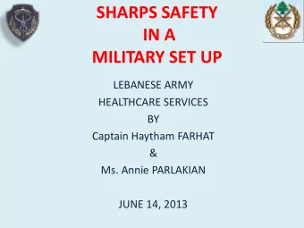 MILITARY SET UP  LEBANESE ARMY  HEALTHCARE SERVICES  BY  Captain Haytham FARHAT  &amp;  Ms. Annie