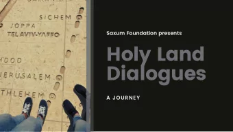Holy Land  Dialogues  A JOURNEY  THOSE QUESTIONS YOU'VE BEEN  PUSHING TO THE BACK OF YOUR  MIND ALL