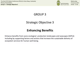 Strategic Objective 3  Enhancing Benefits  Enhance benefits from socio-ecological  production
