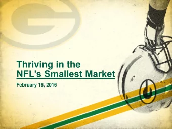 Thriving in the NFLs Smallest Market  February 16, 2016  1  Vision  To become and remain the