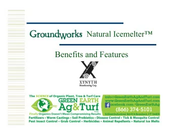 Benefits and Features  Powerful to 23 C (-9 F)  GroundWorks is powerful and effective