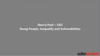 Sherry Peck  CEO  Young People, Inequality and Vulnerabilities  Where justice is denied,
