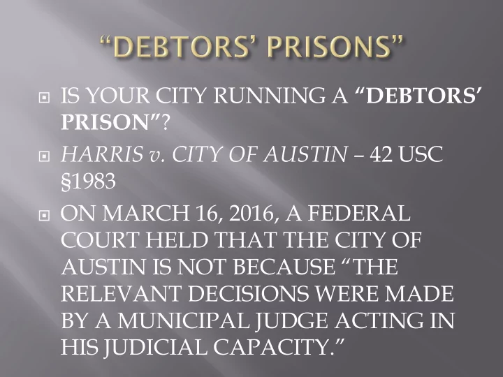 is your city running a debtors prison harris v city of