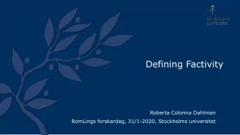 Defining Factivity  Roberta Colonna Dahlman  RomLings forskardag, 31/1-2020, Stockholms universitet