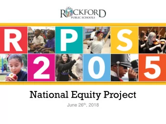 National Equity Project June 26 th , 2018  1  Review 2017-2018  2  Moving Forward-Racial  Equity  3