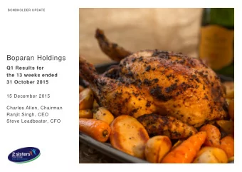 Boparan Holdings  Q1 Results for  the 13 weeks ended  31 October 2015  15 December 2015  Charles