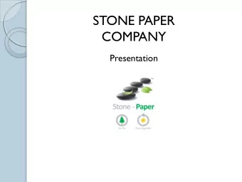 STONE PAPER  COMPANY  Presentation  MINERAL RESIN  The Raw Materials  An Eco-Innovation  Stone