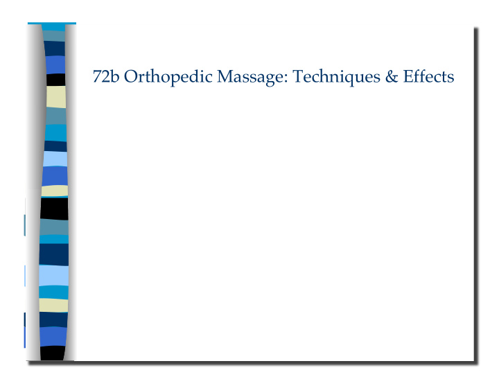 72b orthopedic massage techniques effects 72b orthopedic