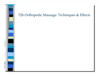 72b Orthopedic Massage: Techniques &amp; Effects  72b Orthopedic Massage: Techniques &amp;