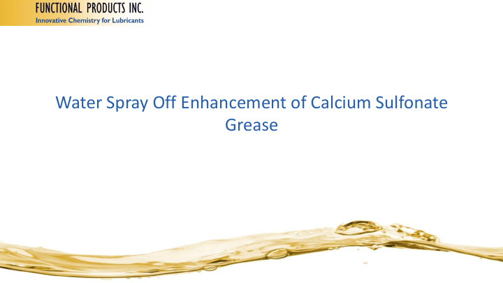 water spray off enhancement of calcium sulfonate grease