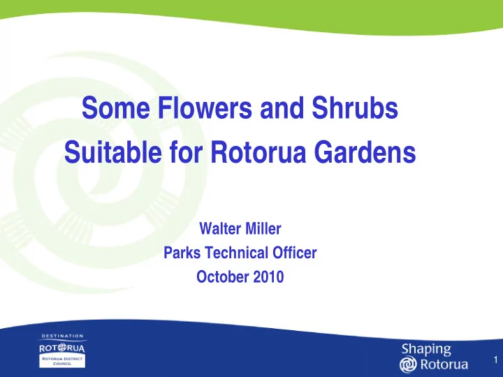 some flowers and shrubs suitable for rotorua gardens