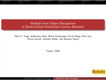 Multiple-View Object Recognition  in Band-Limited Distributed Camera Networks  Allen Y. Yang,