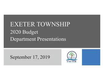 EXETER TOWNSHIP  2020 Budget  Department Presentations  September 17, 2019  Mission Statement  The