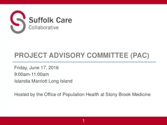 PROJECT ADVISORY COMMITTEE (PAC)  Friday, June 17, 2016  9:00am-11:00am  Islandia Marriott Long