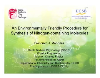 Synthesis of Nitrogen-containing Molecules   Francisco J. Mancillas  Santa Barbara City College