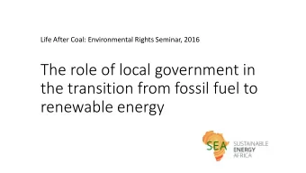 The role of local government in  the transition from fossil fuel to  renewable energy  Status Quo