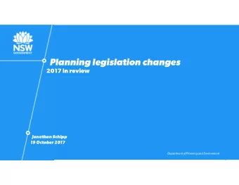 Planning legislation changes  2017 in review  Jonathon Schipp  19 October 2017  Department of