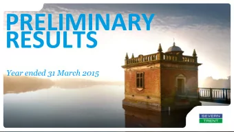 PRELIMINARY  RESULTS  Year ended 31 March 2015  DISCLAIMERS  Cautionary statement regarding Forward