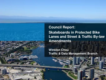 Council Report:  Skateboards in Protected Bike  Lanes and Street &amp; Traffic By-law  Amendments