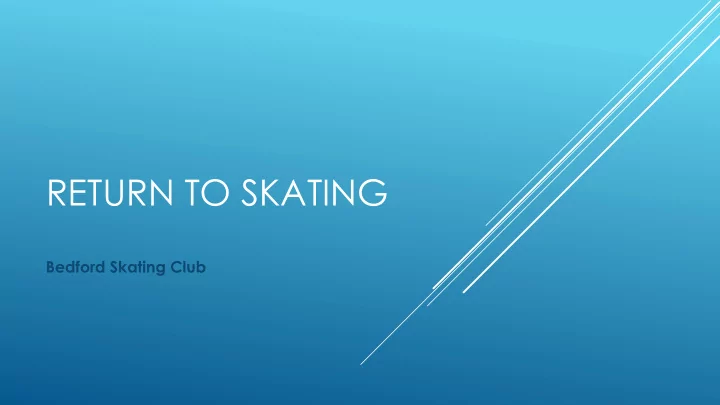 return to skating
