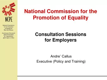 National Commission for the  Promotion of Equality  Consultation Sessions  for Employers Andre