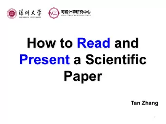 How to Read and  Present a Scientific  Paper  Tan Zhang  1  Part I:  Reading a Scientific Paper