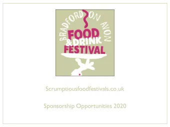 Scrumptiousfoodfestivals.co.uk  Sponsorship Opportunities 2020  About the Event  Bradford on Avon