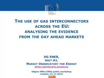 ACROSS THE EU:  ANALYSING THE EVIDENCE  FROM THE DAY AHEAD MARKETS  DG ENER, U NIT A1, M ARKET O