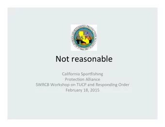 Not  reasonable    California  Spor1ishing      Protec6on  Alliance    SWRCB