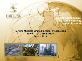 Emerging Metallurgical  Coal, Gold &amp; Specialty  Metals Producer  Fortune Minerals Limited