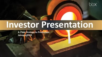 Investor Presentation  A Clear Strategy to Production  January 2020  Disclaimer  This presentation