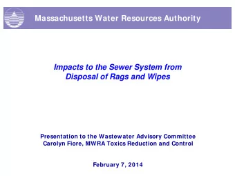 Massachusetts Water Resources Authority  Impacts to the Sewer System from  Disposal of Rags and