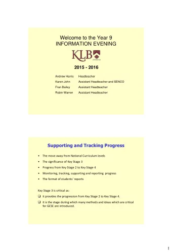 Welcome to the Year 9  INFORMATION EVENING  2015 - 2016  Andrew Harris  Headteacher  Karen John