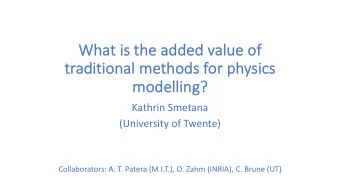 Wh  What  t is th  the added value of  tr  traditi  tional meth  thods for physics  mo  modelling