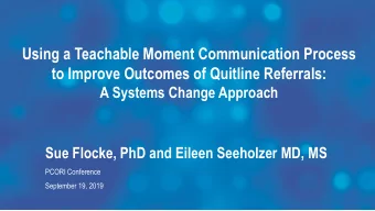 Using a Teachable Moment Communication Process  to Improve Outcomes of Quitline Referrals:  A
