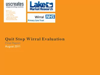 Quit Stop Wirral Evaluation  Final Report  August 2011  Report Structure  - Executive Summary  -