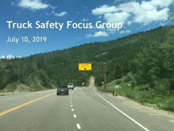 Truck Safety Focus Group  July 10, 2019  1  Agenda  1. Welcome and Background  2. Introductions  3.