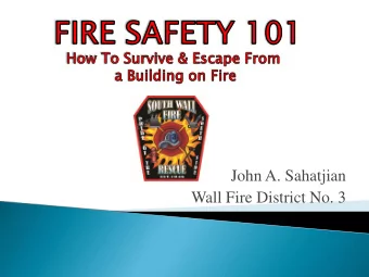 Wall Fire District No. 3  Learn the reality of fire  what a fire is really like  Learn how
