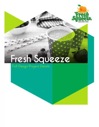 Fresh Squeeze  Full Design Project Details  Client Brief and Brand Promise  Client Brief  Fresh