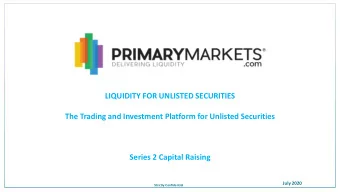 LIQUIDITY FOR UNLISTED SECURITIES  The Trading and Investment Platform for Unlisted Securities