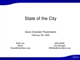 State of the City  Davis Chamber Presentation  February 5th, 2020  Brett Lee  Mike Webb  Mayor