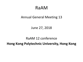 RaAM  Annual General Meeting 13  June 27, 2018  RaAM 12 conference  Hong Kong Polytechnic