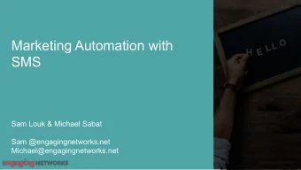 Marketing Automation with  SMS  Sam Louk &amp; Michael Sabat  Sam @engagingnetworks.net