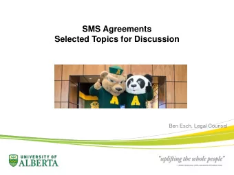 SMS Agreements  Selected Topics for Discussion  Ben Esch, Legal Counsel  Introduction  Ben Esch