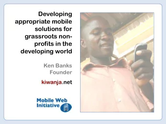 appropriate mobile  solutions for  grassroots non-  profits in the  developing world  Ken Banks
